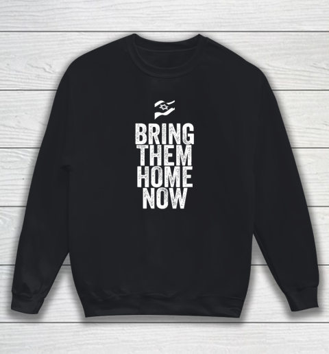 Bring Them Home Now Sweatshirt