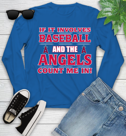 MLB If It Involves Baseball And The Los Angeles Angels Count Me In Sports Youth Long Sleeve 9