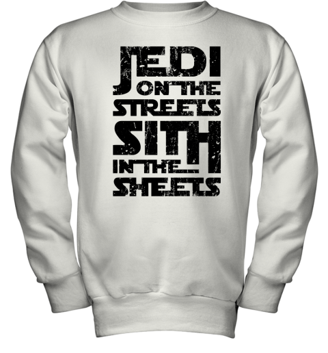 s6q2 jedi on the streets sith in the sheets star wars shirts youth sweatshirt 47 front white