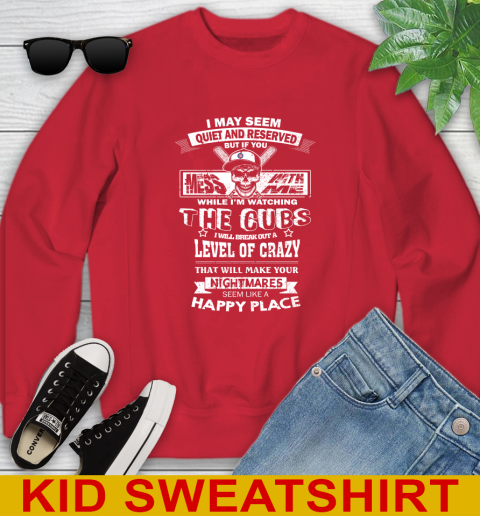 Chicago Cubs MLB Baseball If You Mess With Me While I'm Watching My Team Youth Sweatshirt 7