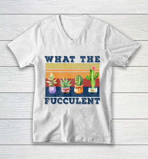 What the Fucculent Mug Cactus Succulents V-Neck T-Shirt