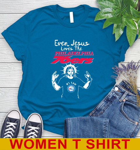 Philadelphia 76ers NBA Basketball Even Jesus Loves The 76ers Shirt Women's T-Shirt 9 Philadelphia 76ers NBA Basketball Even Jesus Loves The 76ers Shirt Women's T-Shirt - Image 9