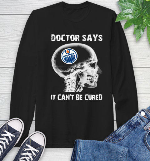 NHL Edmonton Oilers Hockey Skull It Can't Be Cured Shirt Long Sleeve T-Shirt