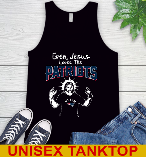 New England Patriots NFL Football Even Jesus Loves The Patriots Shirt Tank Top