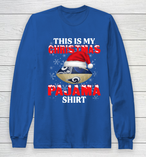 Los Angeles Rams This Is My Christmas Pajama Shirt NFL Long Sleeve T-Shirt 6