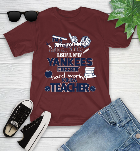 New York Yankees MLB I'm A Difference Making Student Caring Baseball Loving Kinda Teacher Youth T-Shirt 14
