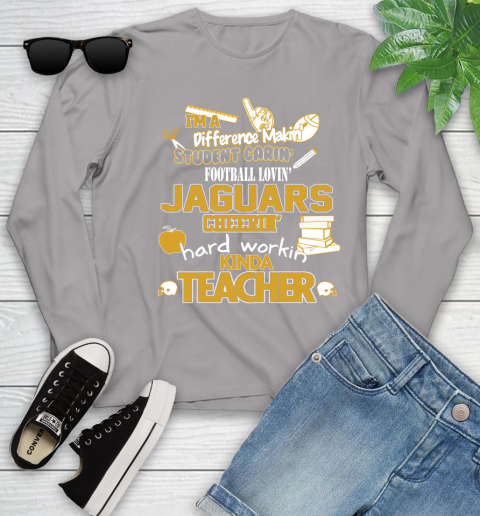 Jacksonville Jaguars NFL I'm A Difference Making Student Caring Football Loving Kinda Teacher Youth Long Sleeve 5