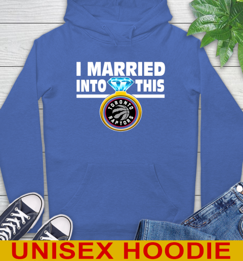 Toronto Raptors NBA Basketball I Married Into This My Team Sports Hoodie 9