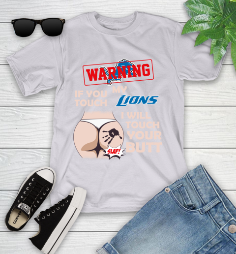 Detroit Lions NFL Football Warning If You Touch My Team I Will Touch My Butt Youth T-Shirt 4