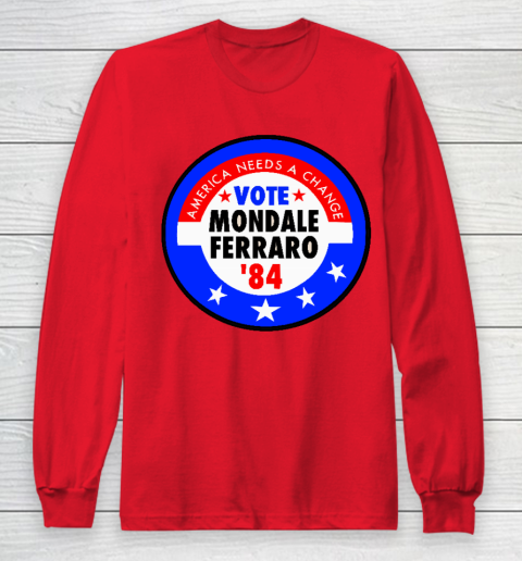 Walter Mondale and Geraldine Ferraro Campaign Button Long Sleeve T-Shirt 7