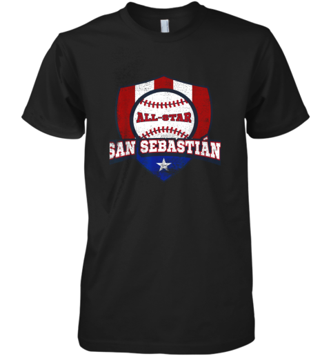 San Sebastian Puerto Rico Puerto Rican PR Baseball Premium Men's T-Shirt