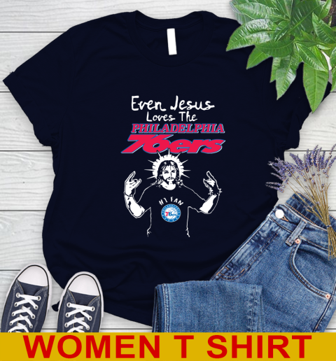 Philadelphia 76ers NBA Basketball Even Jesus Loves The 76ers Shirt Women's T-Shirt 3 Philadelphia 76ers NBA Basketball Even Jesus Loves The 76ers Shirt Women's T-Shirt - Image 3