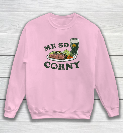 Me So Corny Beer Corned Beef And Cabbage St Patrick's Day Sweatshirt 5