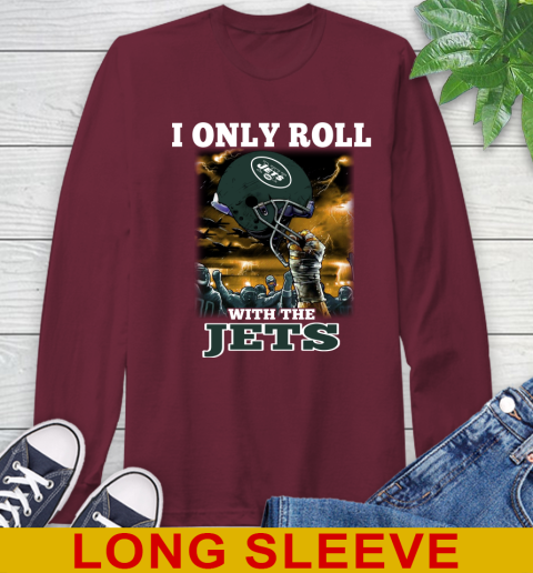 New York Jets NFL Football I Only Roll With My Team Sports Long Sleeve T-Shirt - Image 8