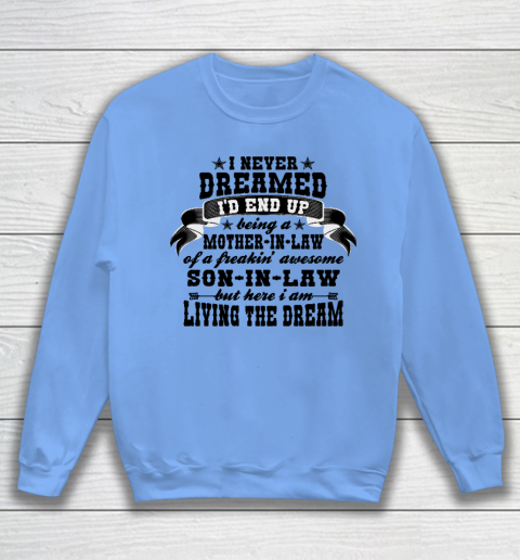 I never dreamed i'd end up being a Mother in law of a Freaking awesome  Mother in law Sweatshirt 7