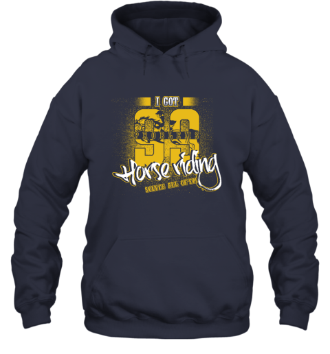 I Got 99 Problems Horse Riding Solves All Of'em Hoodie 3 I Got 99 Problems Horse Riding Solves All Of'em Hoodie - Image 3