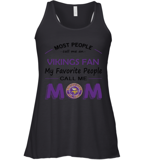 Most People Call Me Minnesota Vikngs Fan Football Mom Racerback Tank