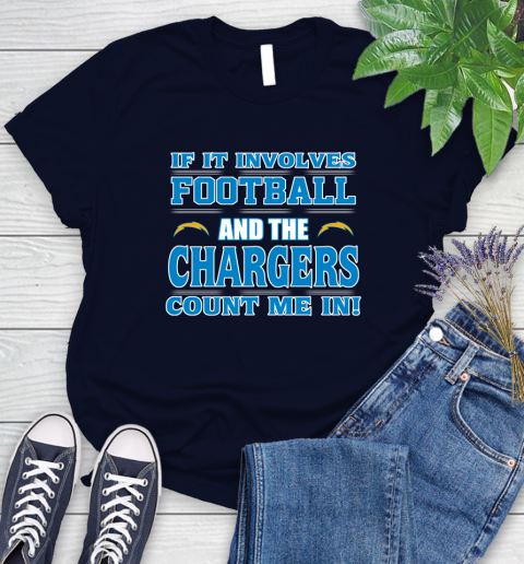 NFL If It Involves Football And The Los Angeles Chargers Count Me In Sports Women's T-Shirt 3