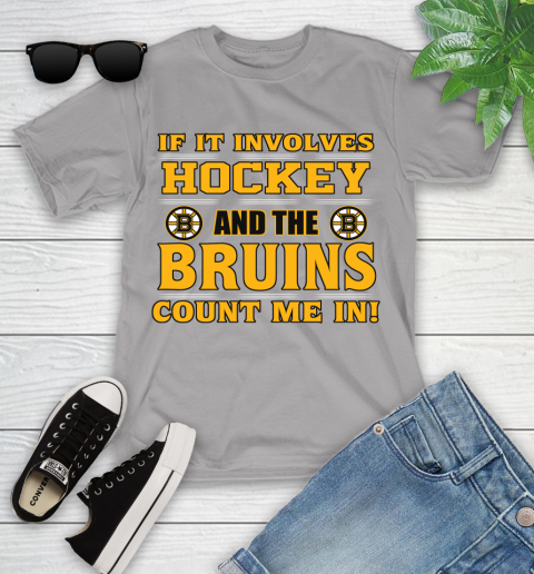 NHL If It Involves Hockey And The Boston Bruins Count Me In Sports Youth T-Shirt 4