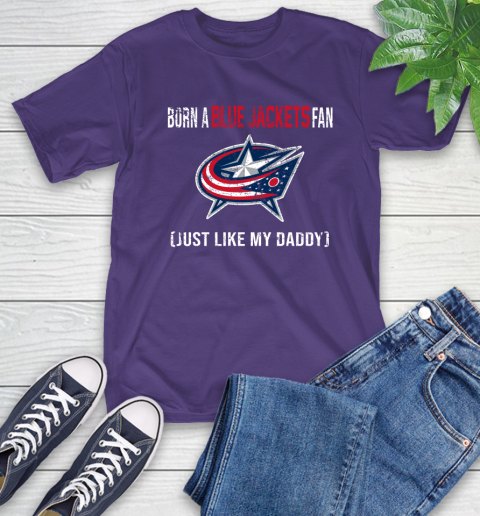 NHL Columbus Blue Jackets Hockey Loyal Fan Just Like My Daddy Shirt T-Shirt 5