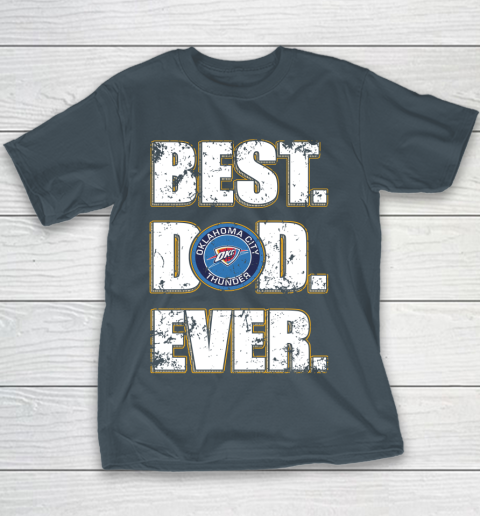 NBA Oklahoma City Thunder Basketball Best Dad Ever Family Shirt Youth T-Shirt 5