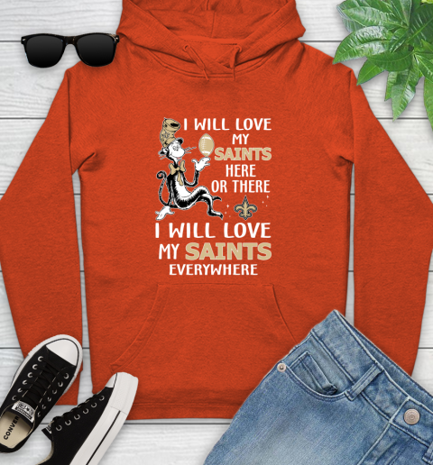 NFL Football New Orleans Saints I Will Love My Saints Everywhere Dr Seuss Shirt Youth Hoodie 4