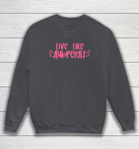 Live Like Aubreigh Sweatshirt 3