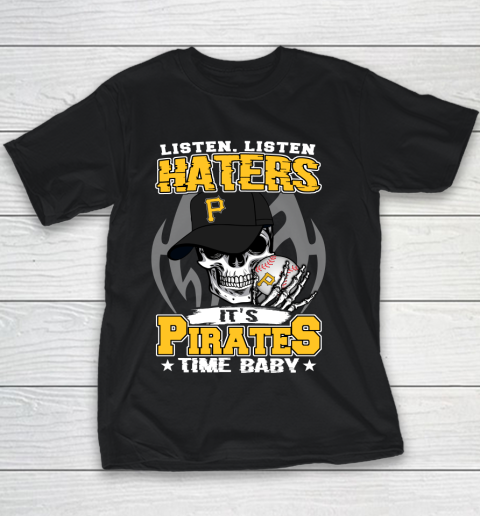 Listen Haters It is PIRATES Time Baby MLB Youth T-Shirt