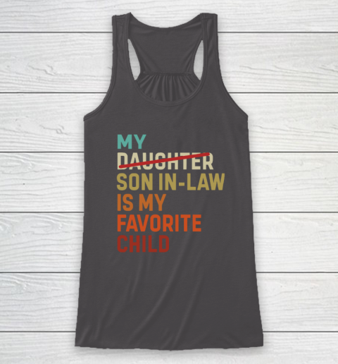 My Daughter Son In Law Is My Favorite Child Racerback Tank 6