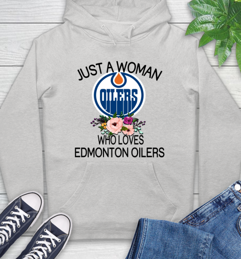 NHL Just A Woman Who Loves Edmonton Oilers Hockey Sports Hoodie