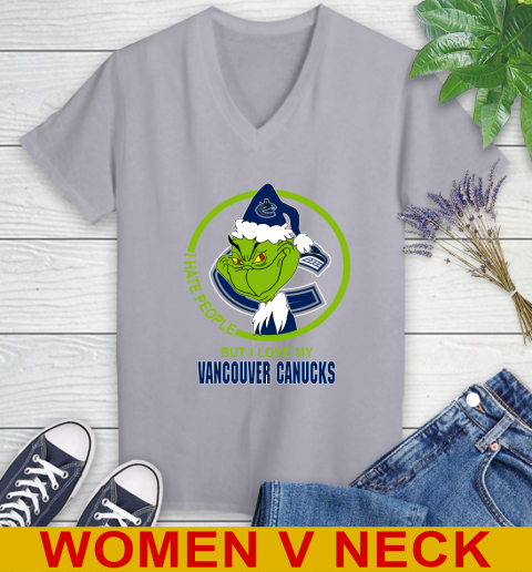 Vancouver Canucks NHL Christmas Grinch I Hate People But I Love My Favorite Hockey Team Women's V-Neck T-Shirt 5