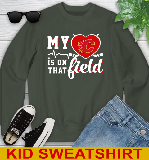 NHL My Heart Is On That Field Hockey Sports Calgary Flames Youth Sweatshirt 8