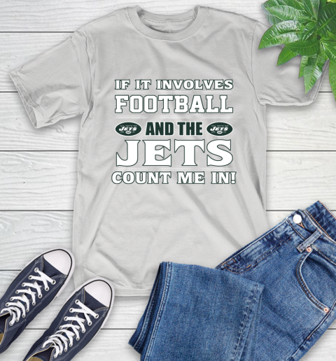 NFL If It Involves Football And The New York Jets Count Me In Sports T-Shirt