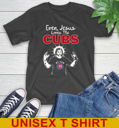 Chicago Cubs MLB Baseball Even Jesus Loves The Cubs Shirt T-Shirt