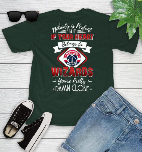 NBA Basketball Washington Wizards Nobody Is Perfect But If Your Heart Belongs To Wizards You're Pretty Damn Close Shirt Youth T-Shirt 4