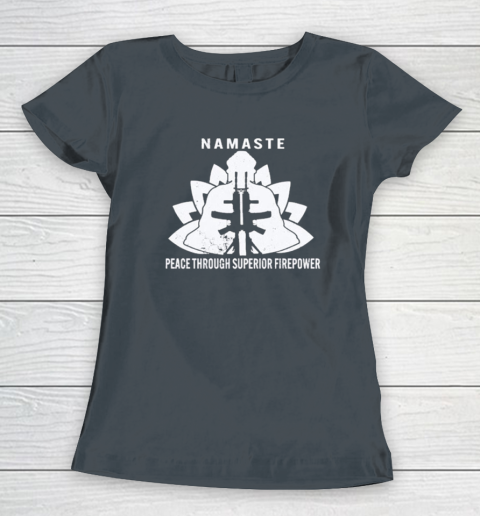 Namaste Peace Through Superior Firepower Women's T-Shirt 3