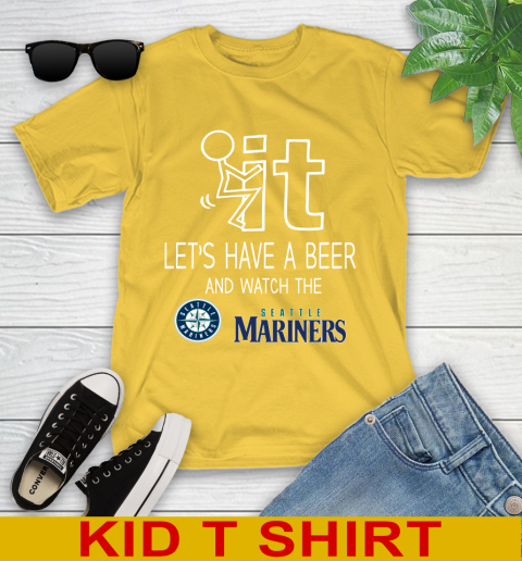 Seattle Mariners Baseball MLB Let's Have A Beer And Watch Your Team Sports Youth T-Shirt 9