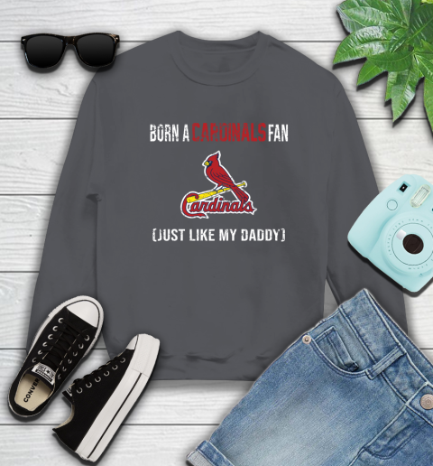 MLB Baseball St.Louis Cardinals Loyal Fan Just Like My Daddy Shirt Sweatshirt 6