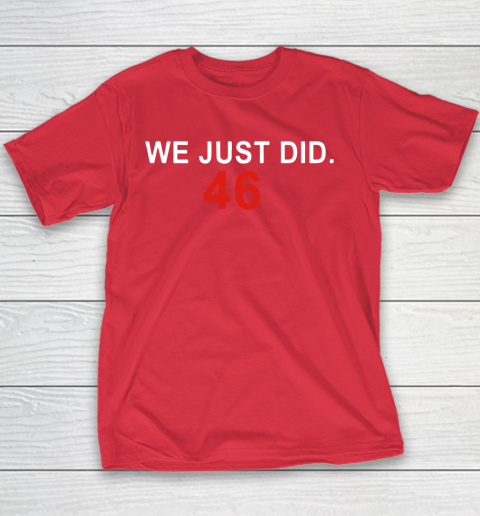 We Just Did 46 Youth T-Shirt 7