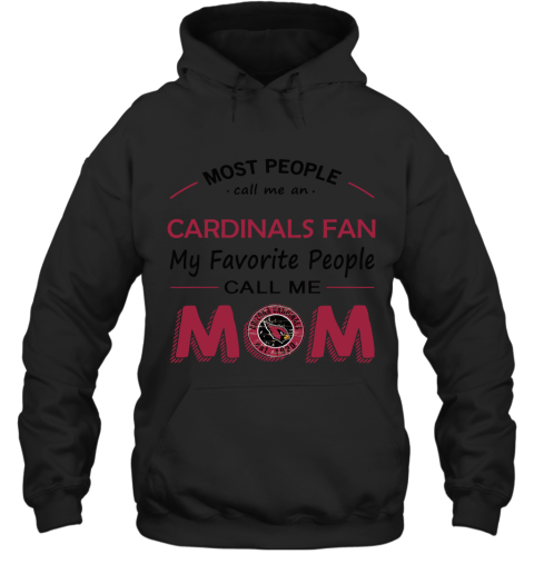 Most People Call Me Arizona Cardinals Fan Football Mom Hoodie