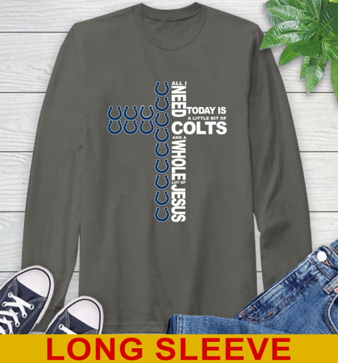NFL All I Need Today Is A Little Bit Of Indianapolis Colts Cross Shirt Long Sleeve T-Shirt 10