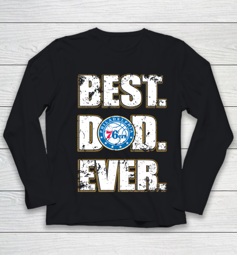 NBA Philadelphia 76ers Basketball Best Dad Ever Family Shirt Youth Long Sleeve