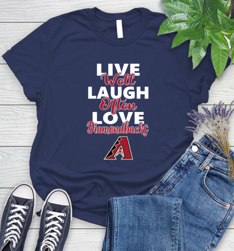 MLB Baseball Arizona Diamondbacks Live Well Laugh Often Love Shirt Women's T-Shirt 12