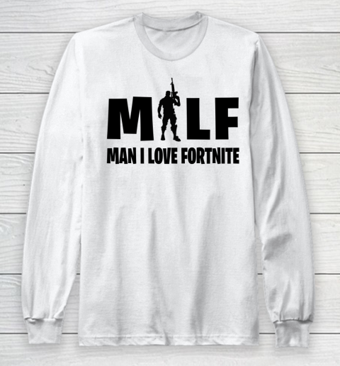 MILF Man I Love Fortnite shirt Long Sleeve T-Shirt