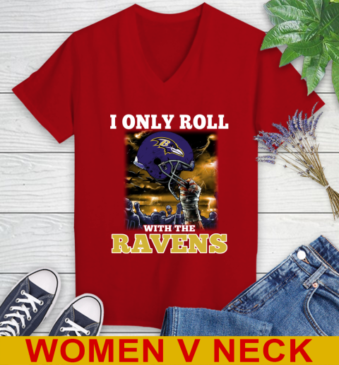 Baltimore Ravens NFL Football I Only Roll With My Team Sports Women's V-Neck T-Shirt 10