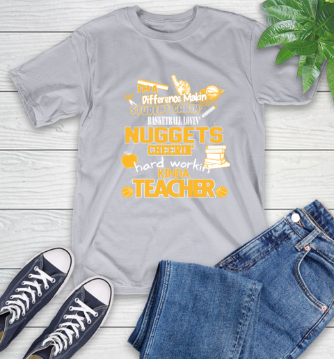 Denver Nuggets NBA I'm A Difference Making Student Caring Basketball Loving Kinda Teacher T-Shirt 6
