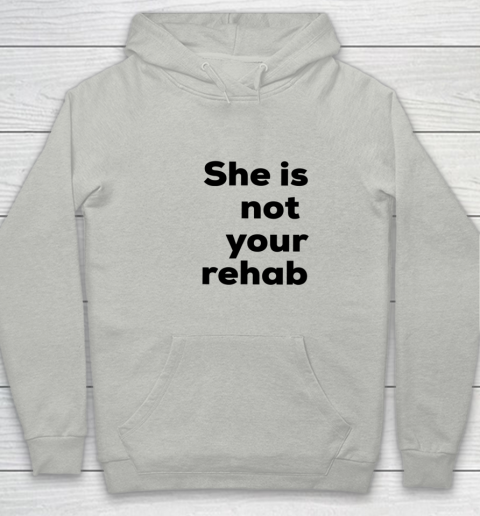 She Is Not Your Rehab Youth Hoodie
