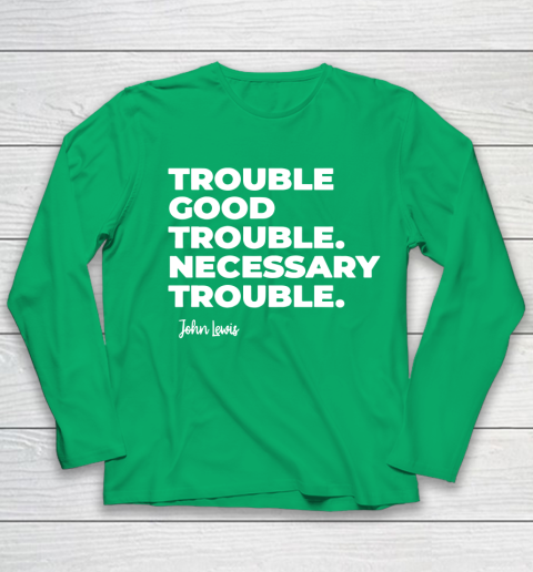 Trouble Good Trouble Necessary Trouble John Lewis Youth Long Sleeve 4