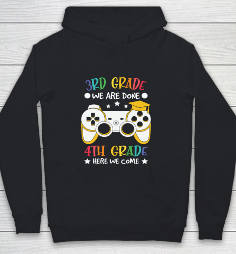 Back To School Shirt 3rd Grade we are done 4th grade here we come Youth Hoodie