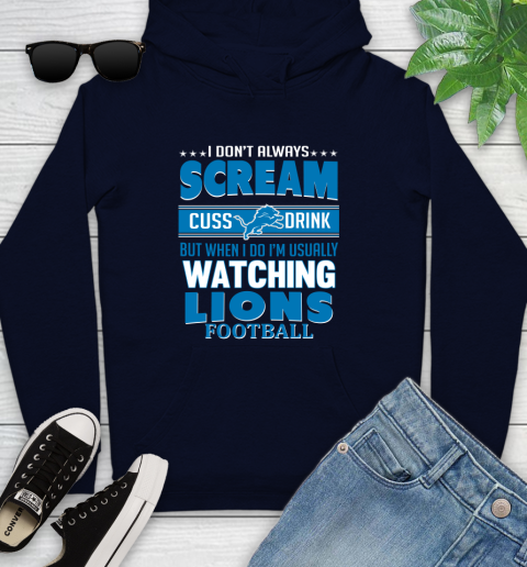 Detroit Lions NFL Football I Scream Cuss Drink When I'm Watching My Team Youth Hoodie 3